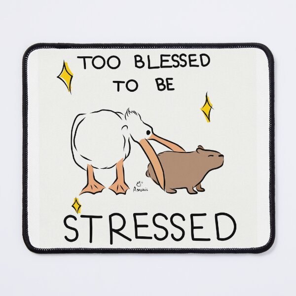 Item preview, Too blessed to be stressed designed and sold by CARMEN Amoros Fernandez.