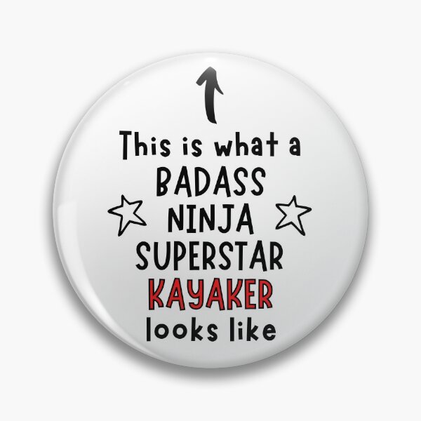 Item preview, This is what a Badass, Ninja, Superstar, Kayaker looks like designed and sold by TheGreenGoat.