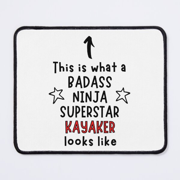 Item preview, This is what a Badass, Ninja, Superstar, Kayaker looks like designed and sold by TheGreenGoat.