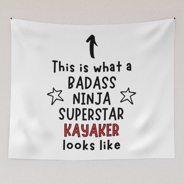 Item preview, This is what a Badass, Ninja, Superstar, Kayaker looks like designed and sold by TheGreenGoat.