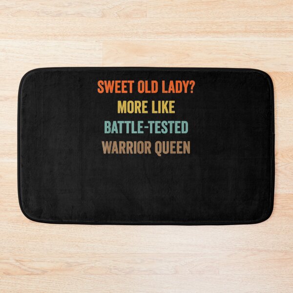 Item preview, Funny Sweet Old Lady More Like Battle Tested Warrior Queen  designed and sold by bar0zysbertha.