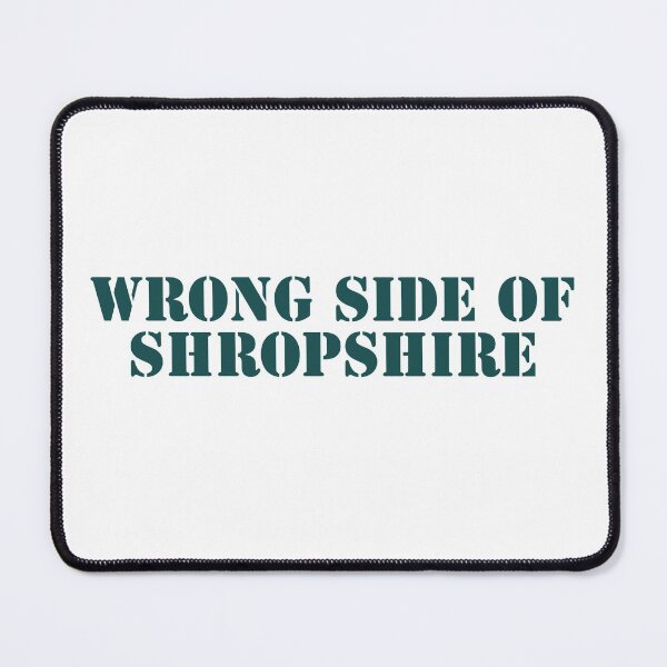 Item preview, Wrong side of Shropshire designed and sold by hashtaghedgehog.