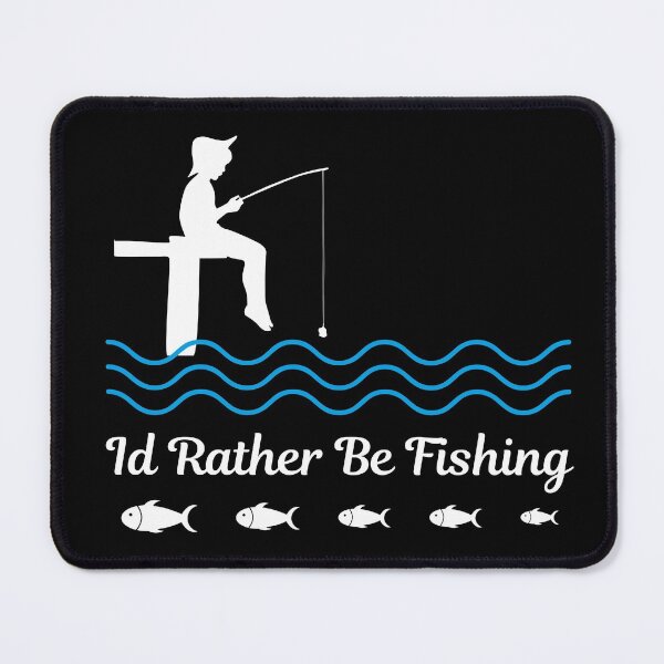 Item preview, ID Rather Be Fishing designed and sold by Vimbuy.