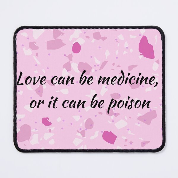 Item preview, Love can be medicine, or it can be poison designed and sold by Aooms123.