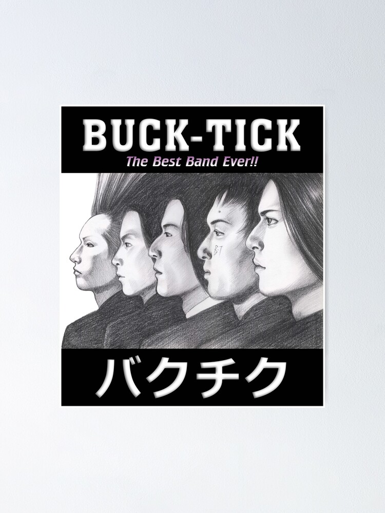 Buck-Tick The best band ever! | Poster