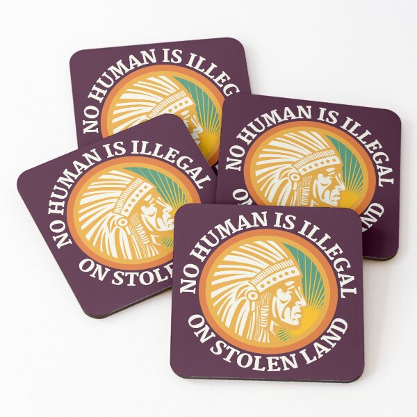 Item preview, NO HUMAN IS ILLEGAL ON STOLEN LAND designed and sold by Coralgb.