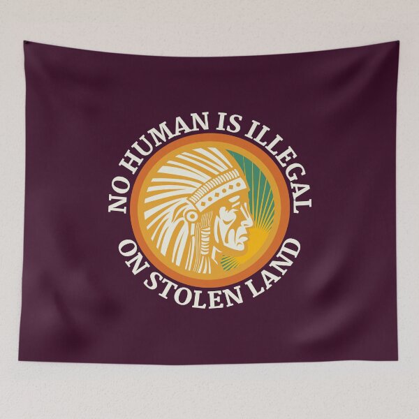 Item preview, NO HUMAN IS ILLEGAL ON STOLEN LAND designed and sold by Coralgb.