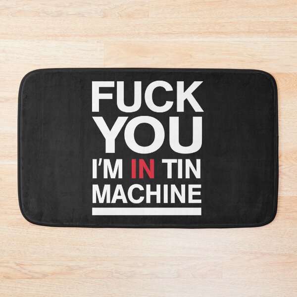 Item preview, Tin Machine 'F*ck You I'm In Tin Machine' Logo designed and sold by Only Japan, Bowie, New Order, Ultravox.