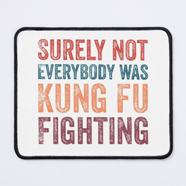 Item preview, Surely Not Everybody Was Kung Fu Fighting For Karate designed and sold by TINASTORESHOPE.