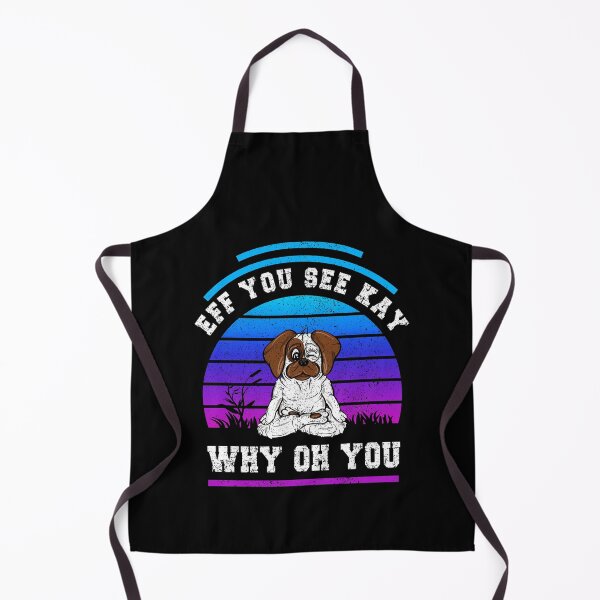 Item preview, Eff You See Kay Why Oh You Funny Vintage Dog Yoga, Cute Yoga Dog designed and sold by orangeblue21.