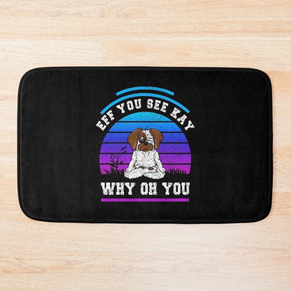 Item preview, Eff You See Kay Why Oh You Funny Vintage Dog Yoga, Cute Yoga Dog designed and sold by orangeblue21.