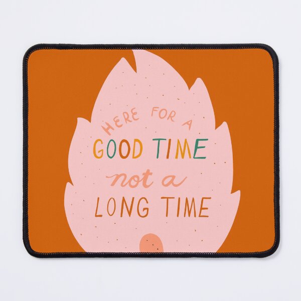 Item preview, Here for a good time, not a long time designed and sold by DriftwoodDesign.