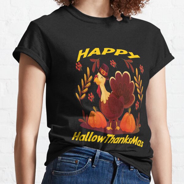 happy thanksgiving Happy Hallowthanksmas Halloween THANKSGIVING gift Classic T-Shirt