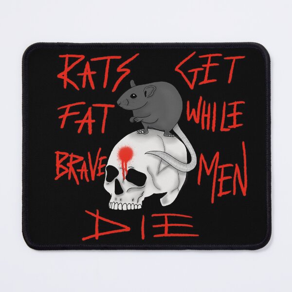 Item preview, Rats get fat while brave men die - black designed and sold by dquirke.