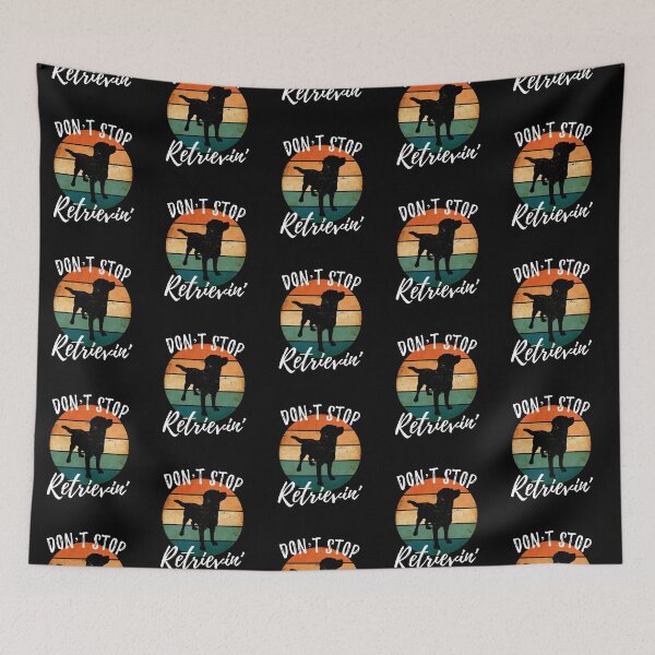 Item preview, Don't Stop Retrievin' Labrador Retriever designed and sold by Zurickdesigns.