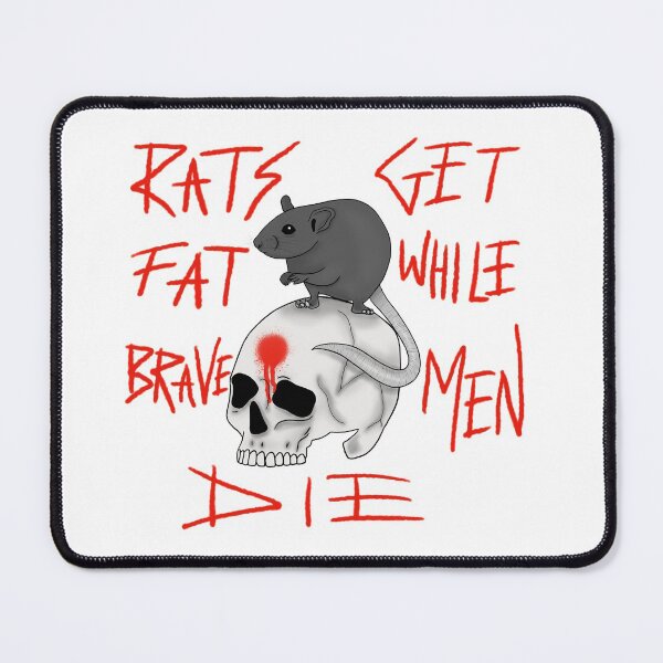 Item preview, Rats get fat while brave men die - white designed and sold by dquirke.