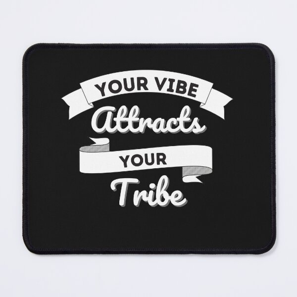 Item preview, Your Vibe Attracts Your Tribe designed and sold by Peter Stawicki.