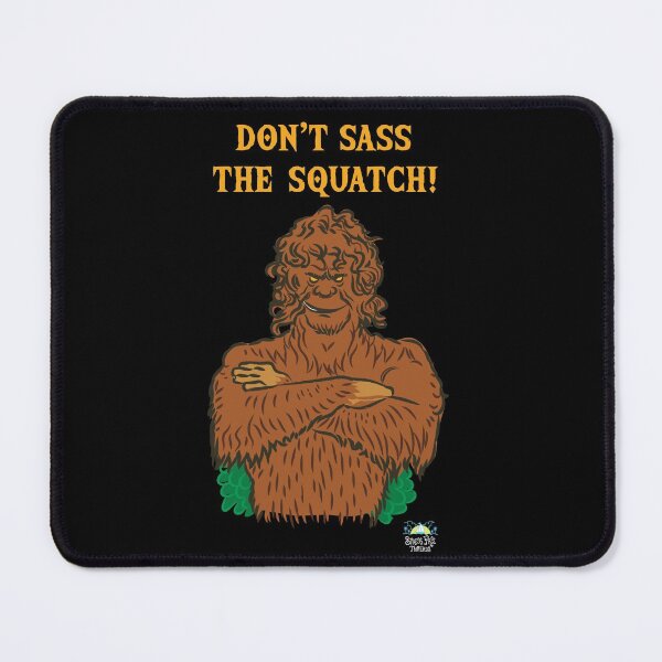Item preview, Don’t Sass the Squatch (Bigfoot) designed and sold by StressFreeThds.