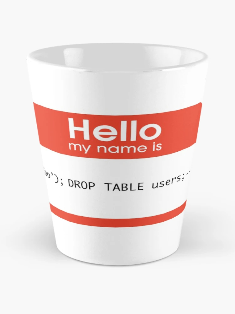 Thumbnail 2 of 4, Coffee Mug, Hello My Name Is SQL Injection designed and sold by thomasesmith.