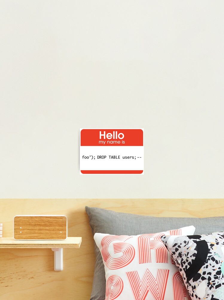 Thumbnail 2 of 3, Photographic Print, Hello My Name Is SQL Injection designed and sold by thomasesmith.