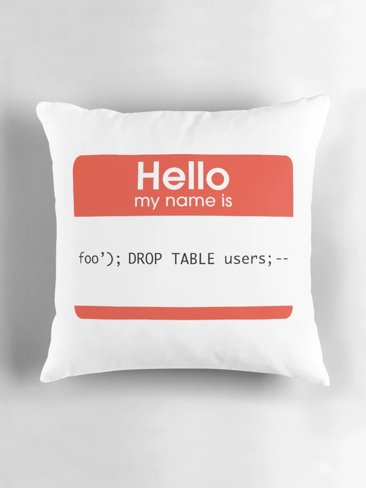 Thumbnail 3 of 4, Pillow, Hello My Name Is SQL Injection designed and sold by thomasesmith.
