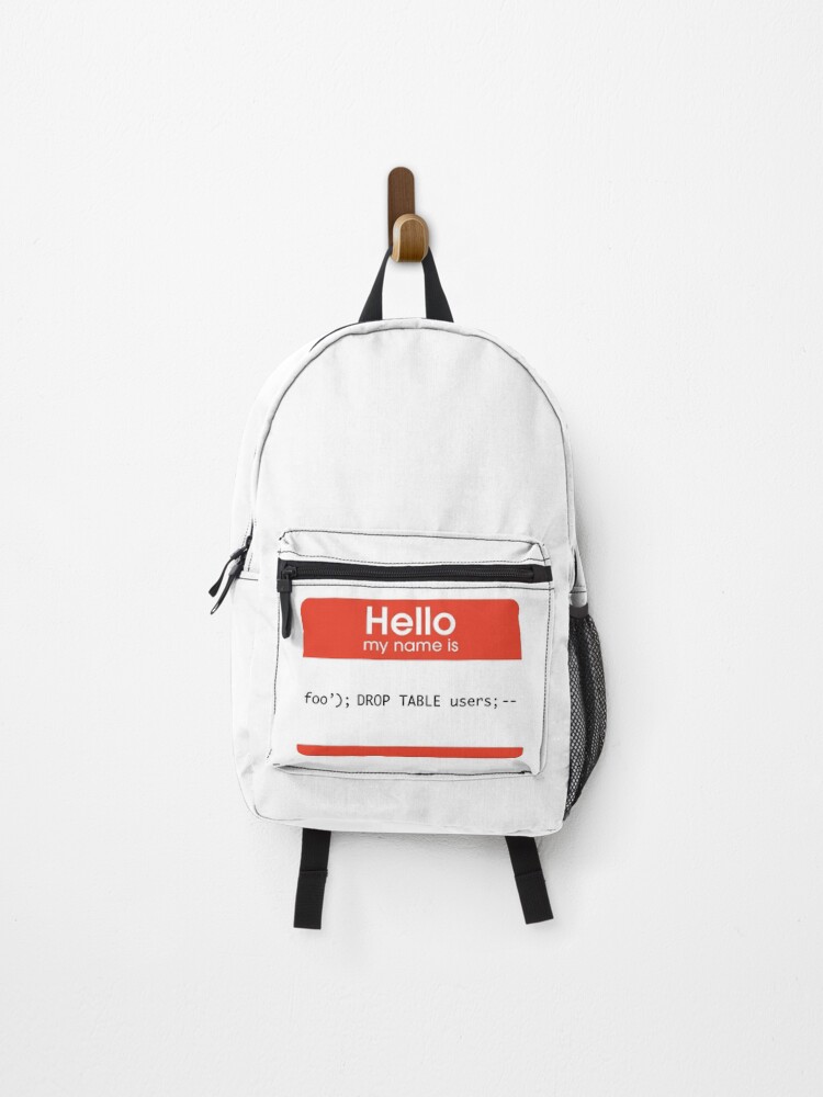 Thumbnail 1 of 3, Backpack, Hello My Name Is SQL Injection designed and sold by thomasesmith.