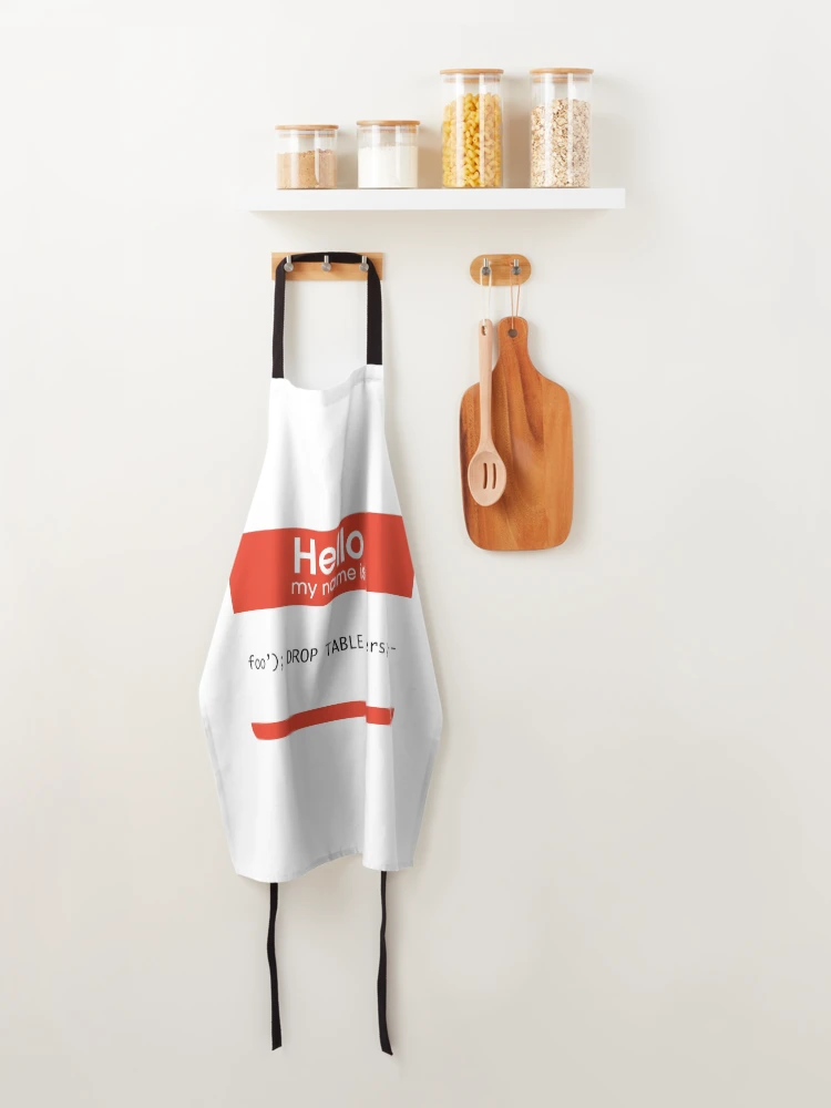 Thumbnail 4 of 6, Apron, Hello My Name Is SQL Injection designed and sold by thomasesmith.