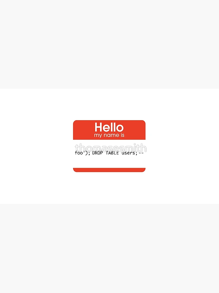 Thumbnail 5 of 5, Mouse Pad, Hello My Name Is SQL Injection designed and sold by thomasesmith.