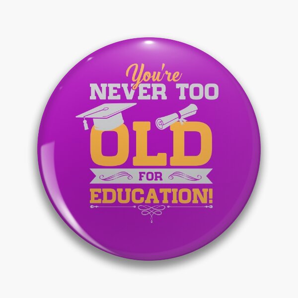 Item preview, You're Never Too Old For Education designed and sold by Antuan Simmons.