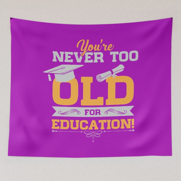 Item preview, You're Never Too Old For Education designed and sold by Antuan Simmons.