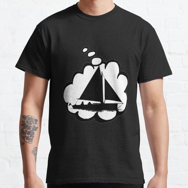 Day Dreaming I'd Rather Be Sailing Thought Bubble Classic T-Shirt