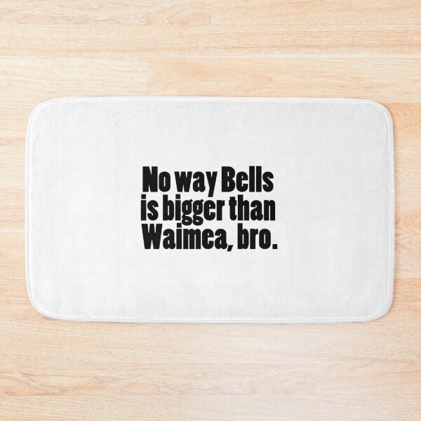 Item preview, Waimea bigger than Bells? designed and sold by thomasesmith.