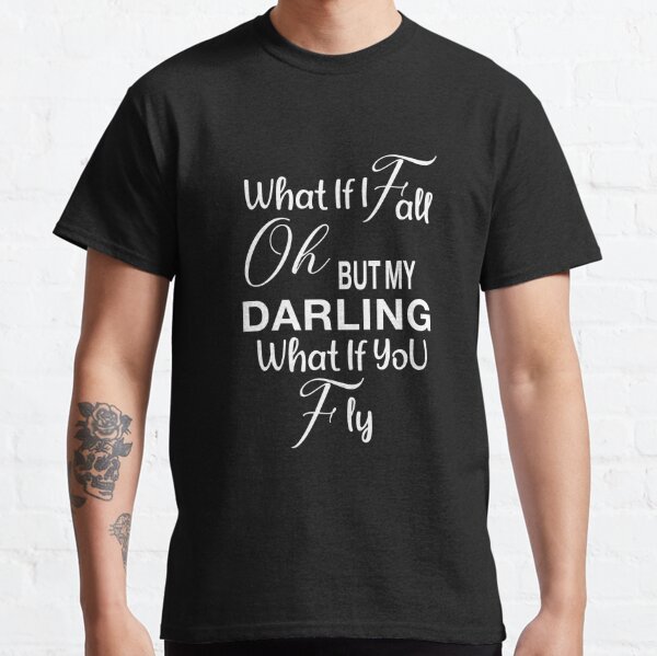 What If I Fall T Shirts For Sale Redbubble