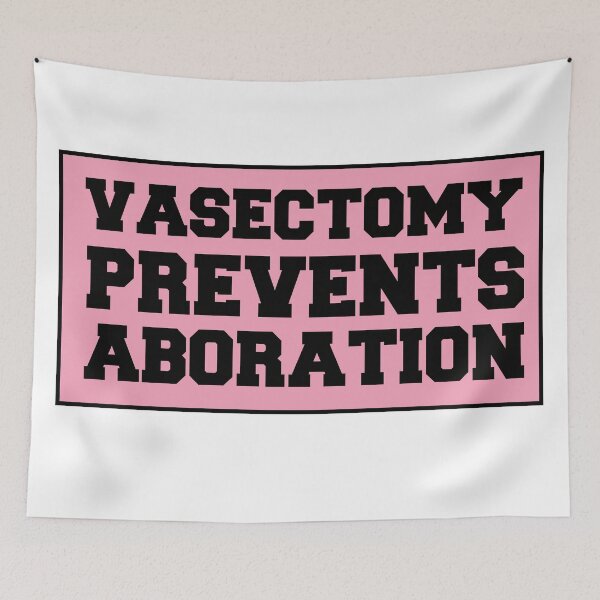 Item preview, Vasectomy Prevents Abortion pink designed and sold by HichamMissiame.