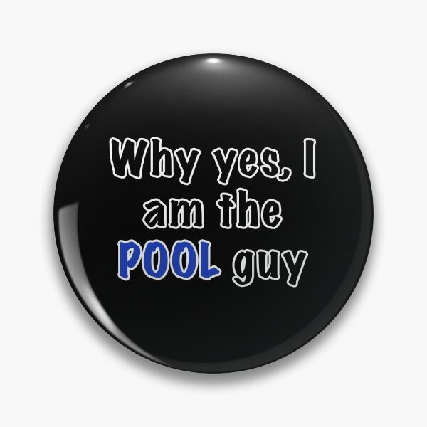 Item preview, Why yes i am the pool guy designed and sold by Dinashop.