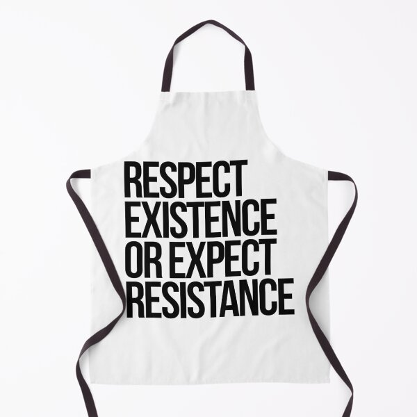 Item preview, Respect Existence or Expect Resistance designed and sold by Kounter Propos.