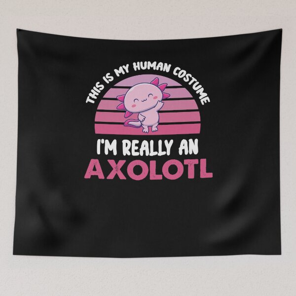 Item preview, Funny Halloween This Is My Human Costume I'm Really An Axolotl designed and sold by Run to Creations.