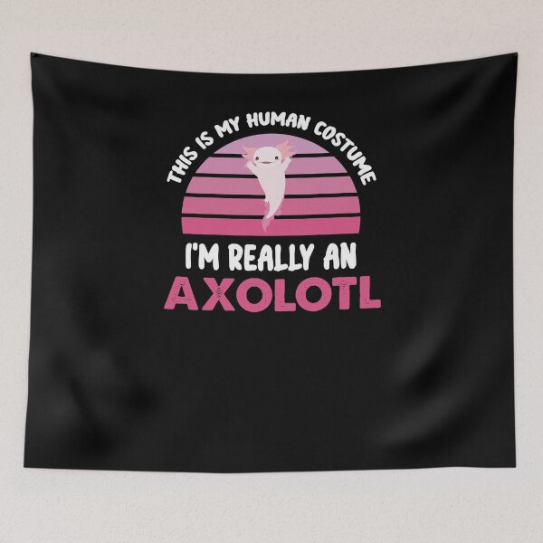 Item preview, Funny Halloween This Is My Human Costume I'm Really An Axolotl designed and sold by Run to Creations.