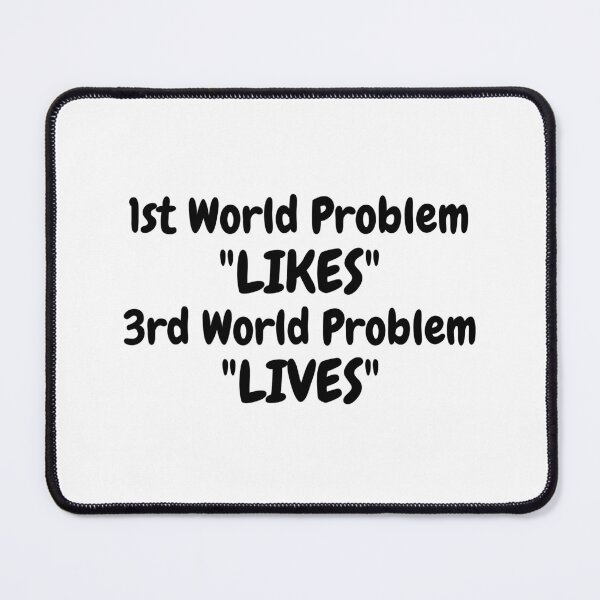 Item preview, First 1st World Problems Aint Shit designed and sold by CBCreations73.