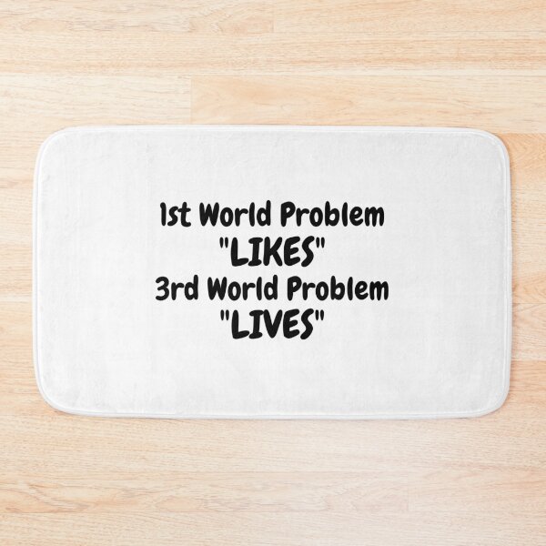 Item preview, First 1st World Problems Aint Shit designed and sold by CBCreations73.