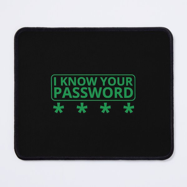 Item preview, I Know Your Password    designed and sold by ianellis70.