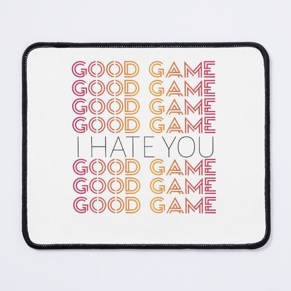 Item preview, Good Game I Hate You designed and sold by StoreRahhal.