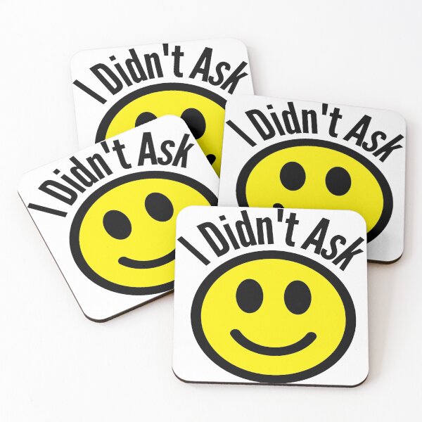 Item preview, I Didn't Ask Smiley Emoji designed and sold by ContTraders.