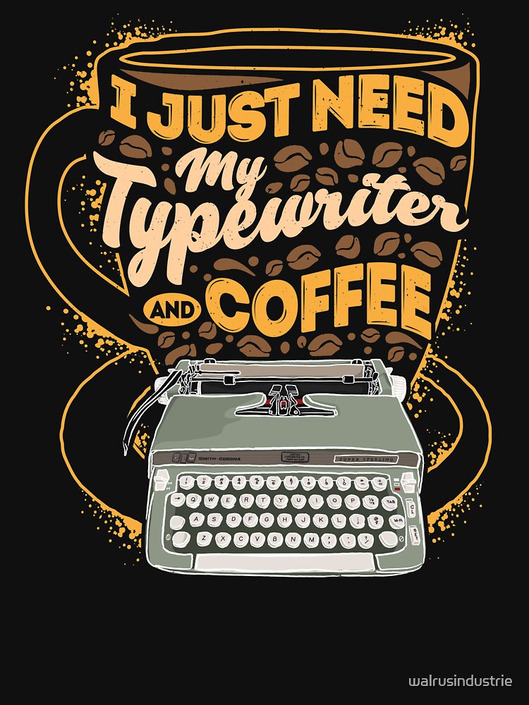 Coffee Tshirt, Vintage Typewriter Shirt, I Just | Essential T-Shirt