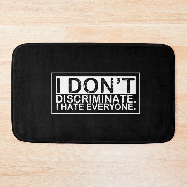 Item preview, I don't discriminate i hate everyone designed and sold by pnkpopcorn.