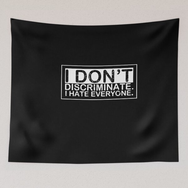 Item preview, I don't discriminate i hate everyone designed and sold by pnkpopcorn.