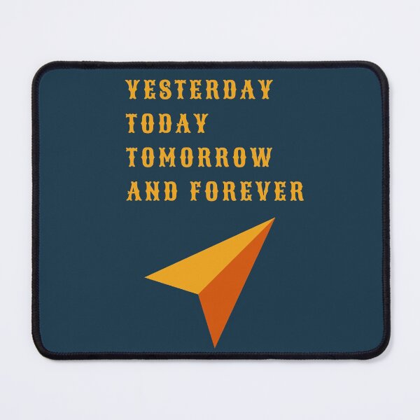 Item preview, YESTERDAY, TODAY, TOMORROW AND FOREVER-ZOOM TEXT designed and sold by Cata34.