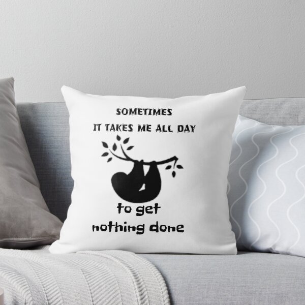Item preview, Sometimes it takes me all day to get nothing done | funny sloth quote designed and sold by NathBros.