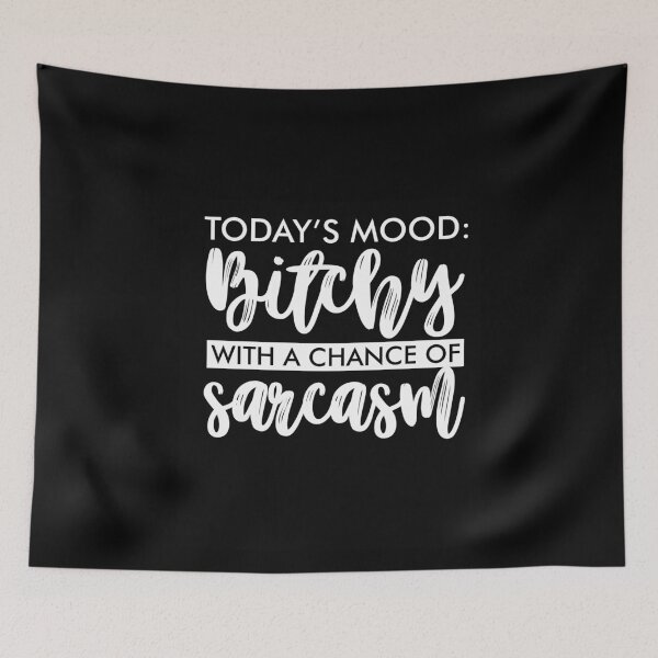 Item preview, Todays mood bitchy with a chance of sarcasm designed and sold by pnkpopcorn.