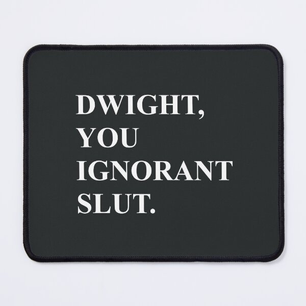 Item preview, Dwight You Ignorant Slut Letter Print Women designed and sold by TristaBeato.